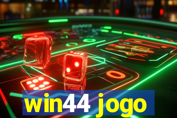 win44 jogo